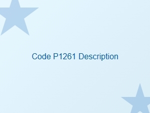 Code P1261 Explanation and Solution