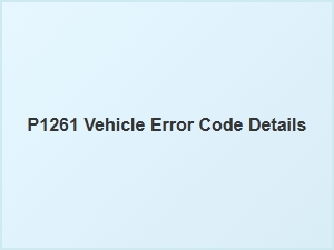 P1261 Vehicle Error Code Details